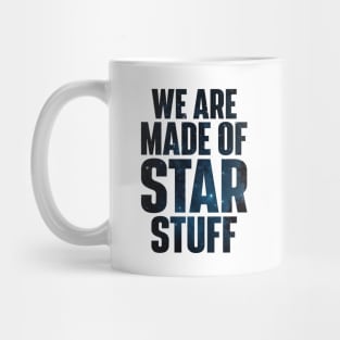 We Are Made of Star Stuff - Carl Sagan Quote Mug